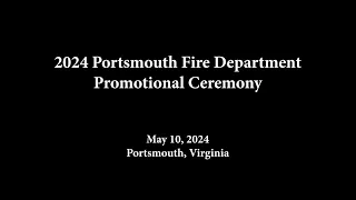 PFD Portsmouth Fire Department Promotions Ceremony May 10, 2024 Portsmouth Virginia