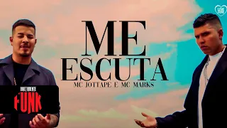 ME ESCUTA - MC JOTTAPÊ E MC MARKS