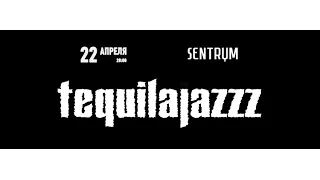 Tequilajazzz @ Sentrum (Kyiv, 22.04.2017)