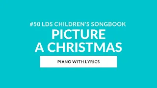 #50 | I Picture a Christmas (Instrumental With Lyrics) | LDS Children's Songbook