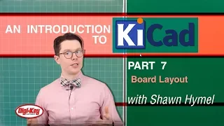 An Intro to KiCad – Part 7: Board Layout | DigiKey