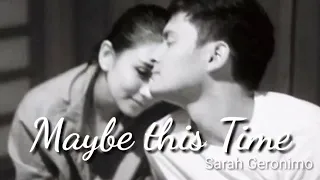 MAYBE THIS TIME LYRIC VIDEO (SARAH GERONIMO version) MV Love song Beautiful Rendition