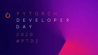 PyTorch Developer Day 2020 | Full Livestream