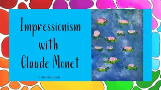 Impressionism for kids - Claude Monet inspired Water Lilies