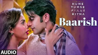 Full Audio: Baarish  | HUME TUMSE PYAAR KITNA | Karanvir B | Priya B | Jubin Nautiyal