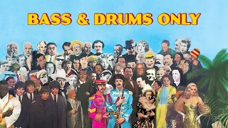 sgt. pepper's lonely hearts club band but it's only bass and drums