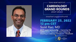 Sunil Rao | Improving the Safety of Acute Coronary Syndrome Treatment