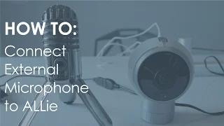 How to: Connect External Microphone to ALLie /  ALLie 360 VR video camera