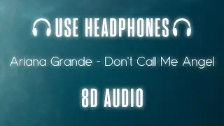Ariana Grande - Don't Call Me Angel ft. Miley Cyrus, Lana Del Rey | 8D Audio