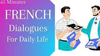 Conversational French Dialogues for Everyday Life - Beginners and Intermediates BASICS OF FRENCH,