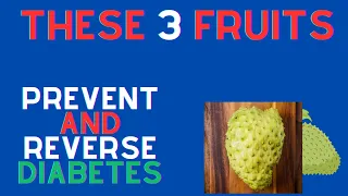 3 Surprising  Fruits To Prevent And Reverse Diabetes  That You Never knew.