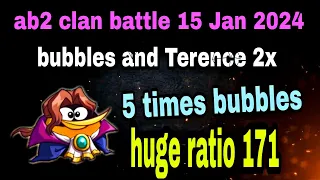 Angry birds 2 clan battle 15 Jan 2024 Ratio 171 bubbles 5 times+ Terence 2x #ab2 clan battle today