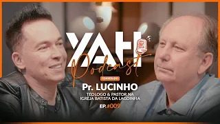 PASTOR LUCINHO BARRETO - YAHPodCast #009