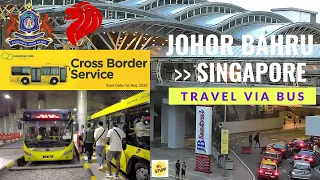 Travel to Singapore by Bus from Johor Bahru (via JB Sentral & JB CIQ)