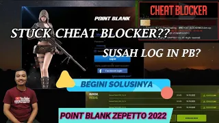 CARA MUDAH MENGATASI STUCK CHEAT BLOCKER GAME POINT BLANK ZEPETTO 2022