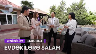 Evdəkilərə Salam - Zaur Həsənov  04.05.2024