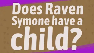 Does Raven Symone have a child?