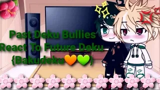 Past Deku Bullies react to future Deku part 2!!! {Read Description} (Bakudeku💚💥)