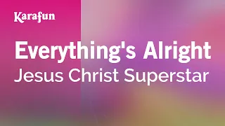 Everything's Alright - Jesus Christ Superstar | Karaoke Version | KaraFun