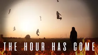 The Hour Has Arrived: Christ is Coming & You Have to Prepare For It NOW! (Powerful Video)