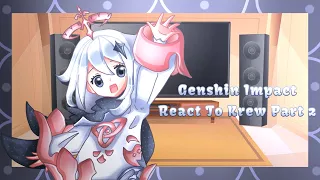 Genshin Impact react to Krew! 🍫@ItsFunneh🍫 FT. Genshin Impact Ppl 2/3