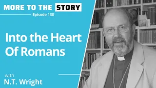 N.T. Wright - Into the Heart of Romans