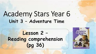 Year 6 Academy Stars Unit 3 – Adventure time Lesson 2 page 36 + answers