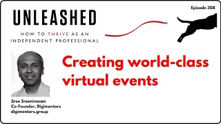 308. Sree Sreenivasan on creating world-class virtual events