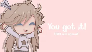 ✧･ﾟ･: You got it meme || 100 special  [itzzy lia] :･ﾟ✧