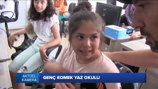 AKTÜEL KAMERA GENÇ KOMEK YAZ OKULU ZİYARETİ