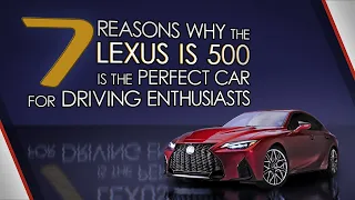 7 Reasons Why the Lexus IS 500 is the Perfect Car for Driving Enthusiasts