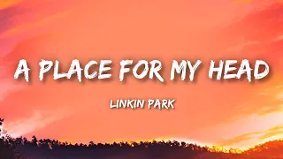 Linkin Park - A Place for My Head (Lyrics)