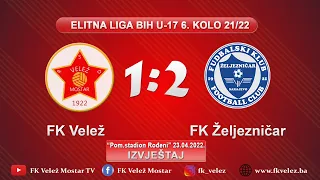 IZVJEŠTAJ | FK Velež - FK Željezničar  1:2 | U17 Elitna Premijer liga 6.kolo