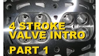 4 Stroke Valve Intro - Part 1