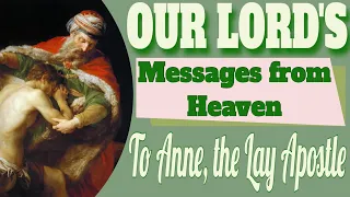 Messages from Heaven to the Mystic Anne the Lay Apostle