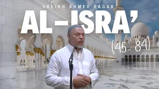 SURAH AL-ISRA’ (45-84) | SHEIKH AHMED RAGAB | QIYAM AL-LAYL (2022) | EAST LONDON MOSQUE