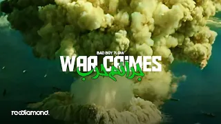 BadBoy 7low - War Crimes l جرائم حرب  (Lyrics Video)