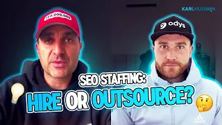 SEO Staffing: Hire or Outsource? | Karl Hudson