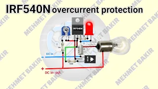 IRF540N mosfet . aşırı akım koruma . kısa devre koruma . overcurrent . Overcurrent protection . DIY