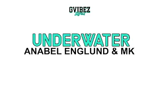 Anabel Englund & MK - Underwater (Lyrics)