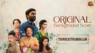 Thiruchitrambalam - Original Background Score | Dhanush | Anirudh | Sun Pictures