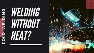 Cold welding - Can we join two metals without heating or melting?