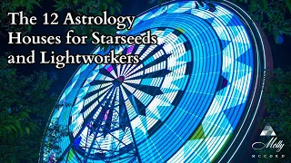 The 12 Astrology Houses for Starseeds and Lightworkers ~ Podcast