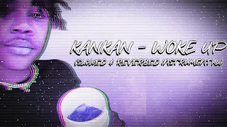 *+ Kankan - Woke Up [Instrumental] (slowed & reverb) +*