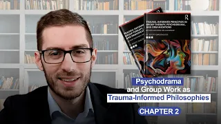 Psychodrama and Group Work as Trauma-Informed Philosophies (Chapter 2)