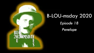 B-LOU-msday: 18 Penelope - a chapter synopsis in under 10m