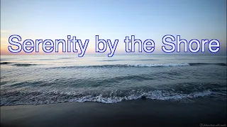 Serenity by the Shore: Calming Waves, Gentle Piano Melody - Nature's Soothing Embrace