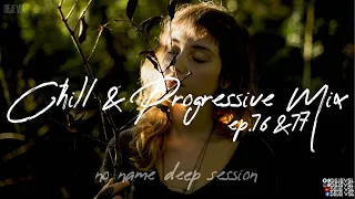 Chill & Progressive Mix 2022 - September / NNDS EP. 76 & 77