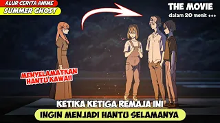 SELURUH ALUR CERITA ANIME SUMMER GHOST THE MOVIE - DI CERITAKAN OLEH WIBU JAWIR