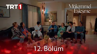 Mükemmel Eşleşme 12. Bölüm